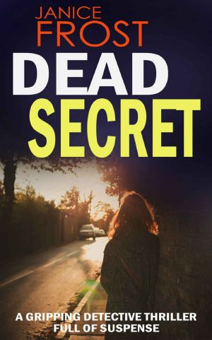 [DS Ava Merry and DI Jim Neal 01] • DEAD SECRET a Gripping Detective Thriller Full of Suspense